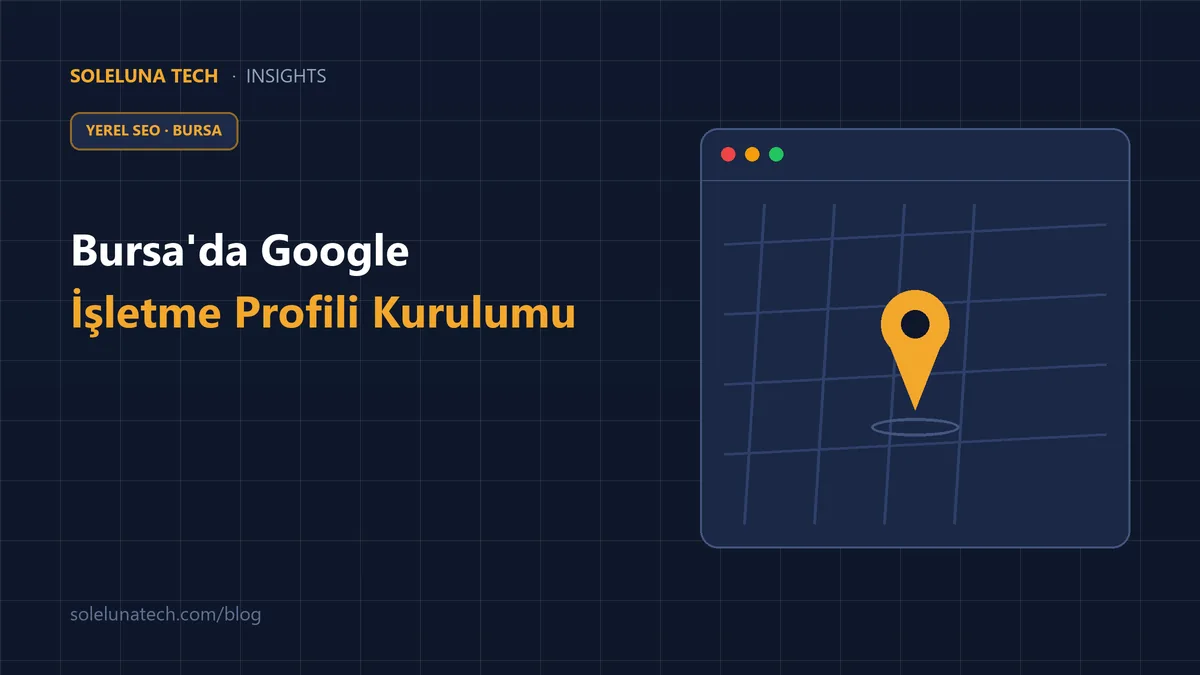 Bursa'da Google İşletme Profili Nasıl Kurulur?